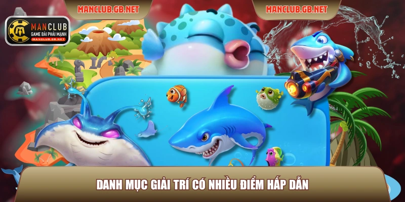 Danh mục giải trí có nhiều điểm hấp dẫn