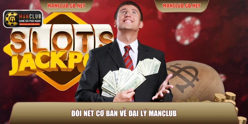 Đôi nét cơ bản về Đại lý ManClub